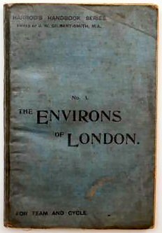 THE ENVIRONS OF LONDON: A GUIDE FOR TEAM AND CYCLE..